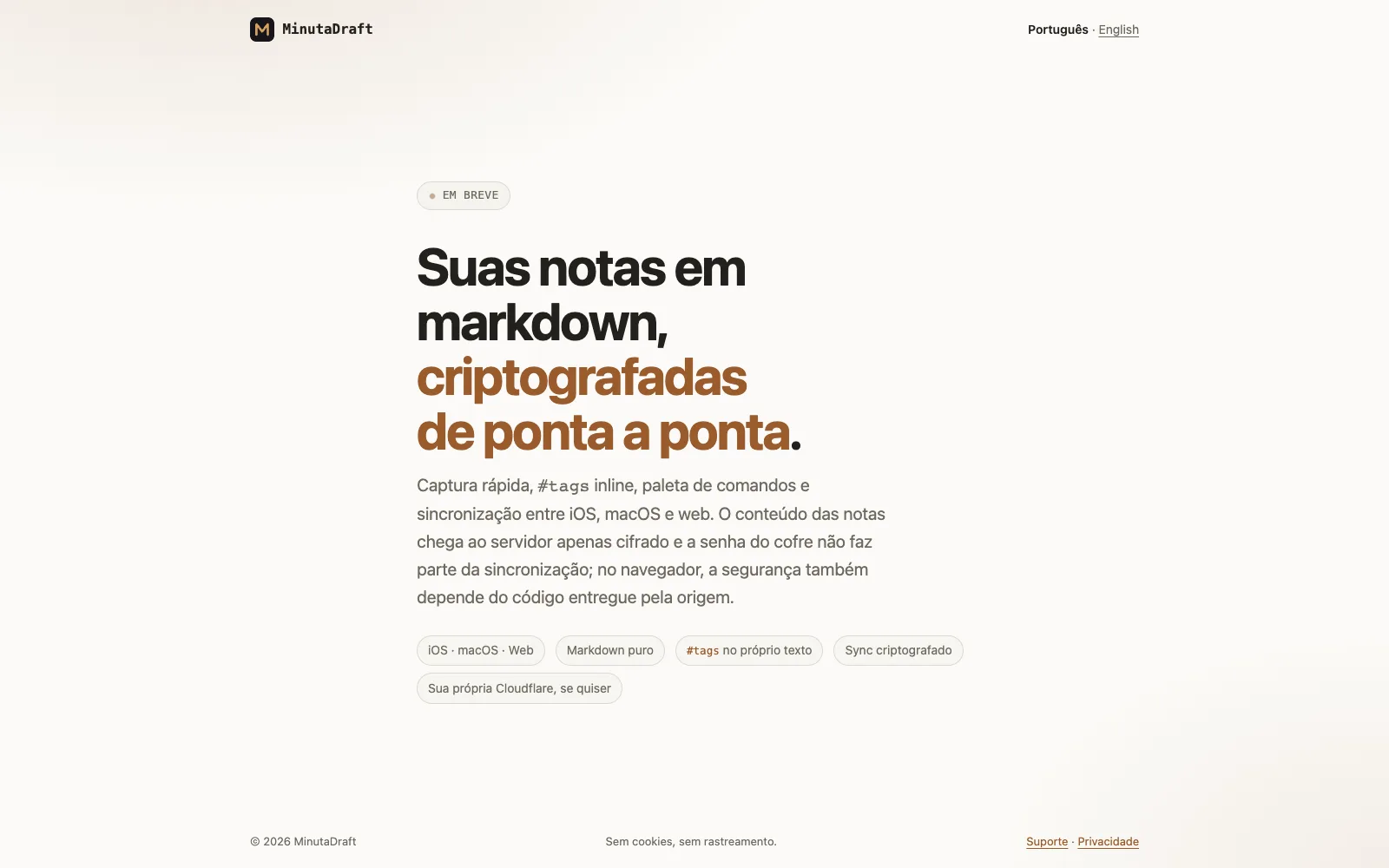 MinutaDraft home page: “Suas notas em markdown, criptografadas de ponta a ponta.” with feature tags and a “Em breve” badge.